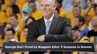 George Karl Out as Denver Nuggets Coach