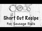 Shortcut Recipe for Sausage Rolls