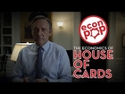 EconPop - The Economics of House of Cards